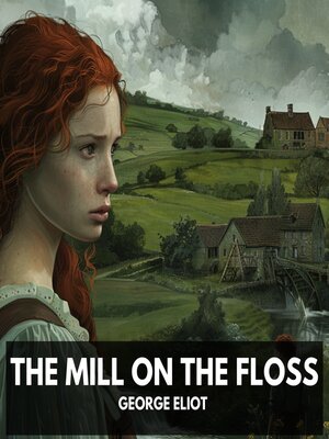 cover image of The Mill on the Floss (Unabridged)